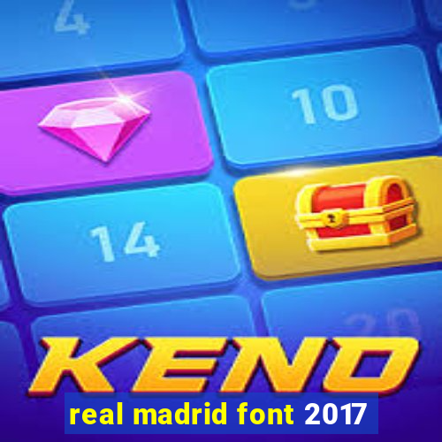 real madrid font 2017